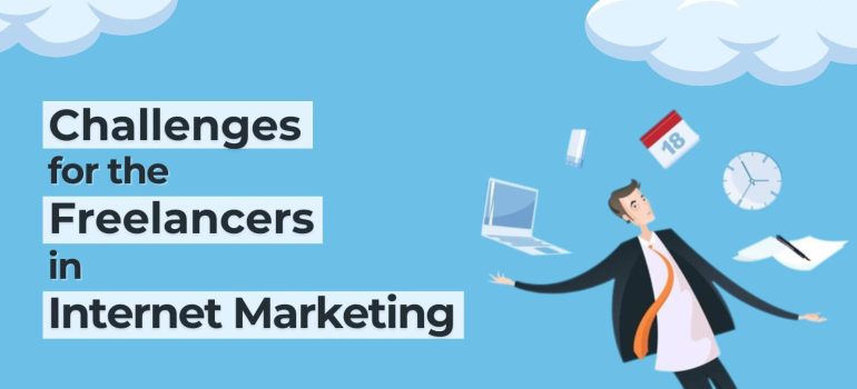 Challenges for the Freelancers in Internet Marketing