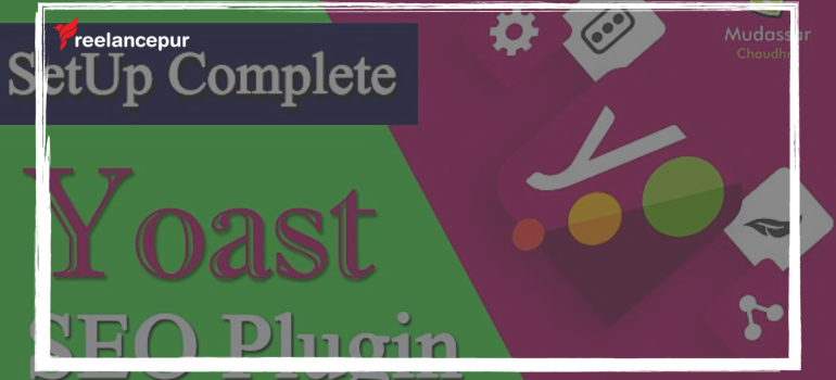 Being a Freelancer how to Set Up Yoast WordPress Plugin