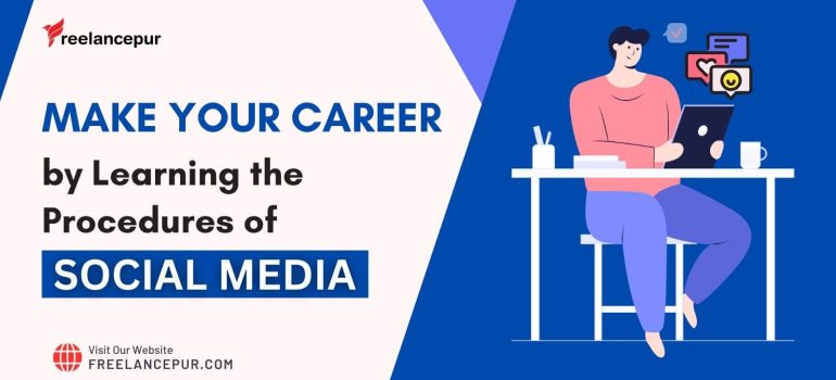 Make your career by learning the procedures of Social Media Management