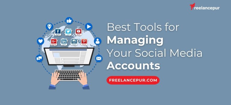 Top 10 Tools For Managing Your Social Media Accounts