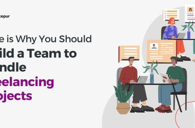 Here is why you should build a team to handle freelancing projects