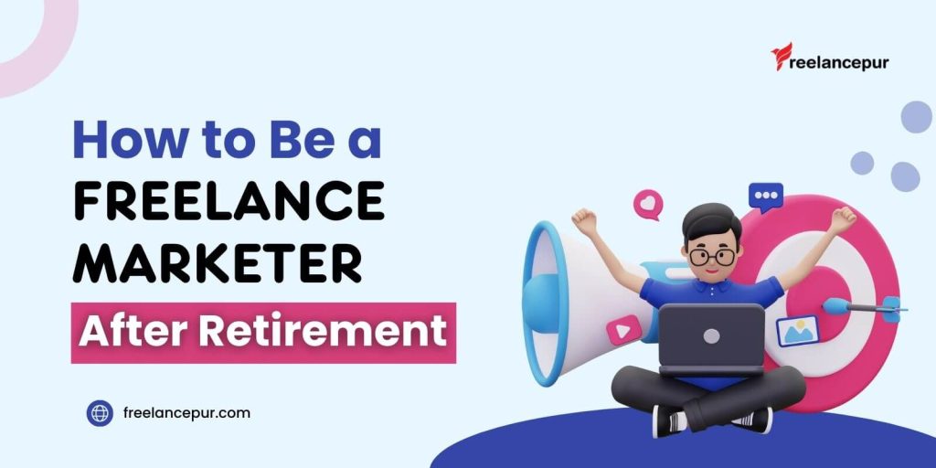Become an freelance marketer after retirement
