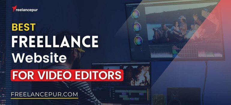 Best Freelance Websites for Video Editors in [year]