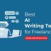 Best AI writing tools for freelancers